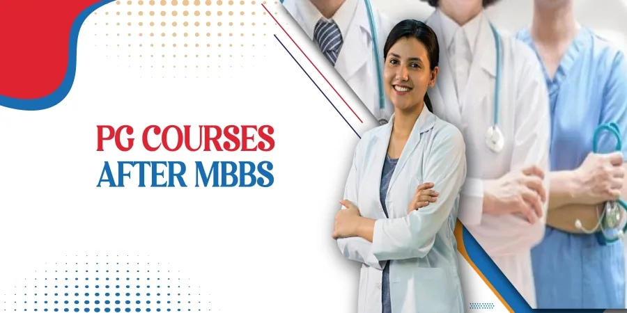 Best PG Courses after MBBS: Explore Options Best PG Courses after MBBS: Explore Options