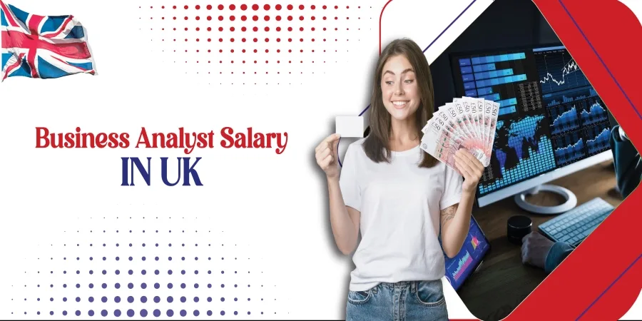 Business Analyst Salary UK: Average Pay, Location-wise Salary, & Future Prospects