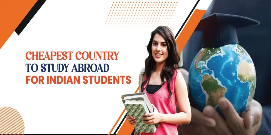 Cheapest Country to Study Abroad for Indian Students in 2025