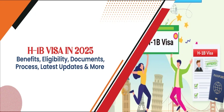 H1B Visa in 2026: Benefits, Eligibility, Documents, Process, Latest Updates & More