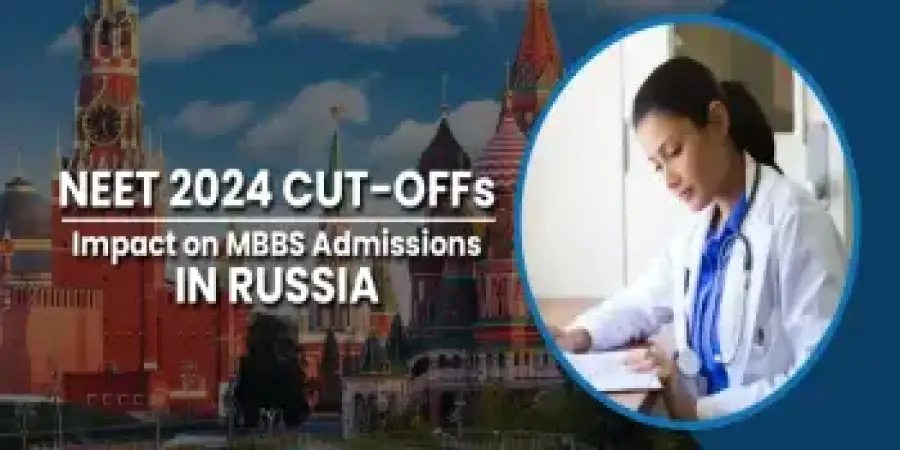 High NEET 2024 Cut-Offs and Their Impact on MBBS Admissions in Russia: A Comprehensive Analysis High NEET 2024 Cut-Offs and Their Impact on MBBS Admissions in Russia: A Comprehensive Analysis