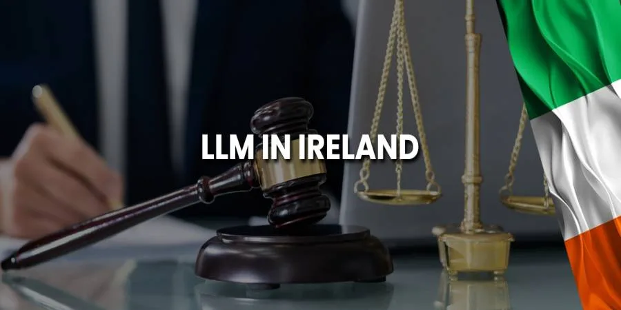 LLM in Ireland for Indian Students: Top Universities, Courses, Eligibility & Fees in 2025 LLM in Ireland for Indian Students: Top Universities, Courses, Eligibility & Fees in 2025
