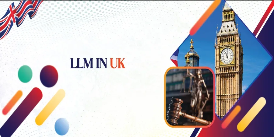 LLM in UK: Top Universities, Fees, Eligibility & Career Scope for 2026 LLM in UK: Top Universities, Fees, Eligibility & Career Scope for 2026