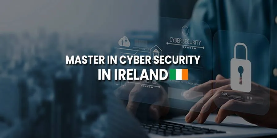 Master in Cyber security in Ireland: Top Universities, Courses, Cost & Scholarships 2025-26 Master in Cyber security in Ireland: Top Universities, Courses, Cost & Scholarships 2025-26