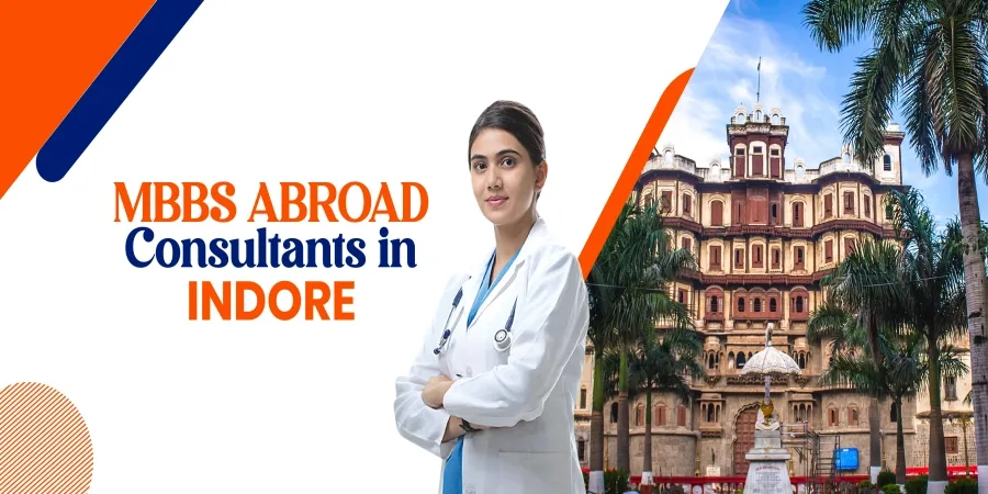 MBBS Abroad Consultants in Indore: Free Counseling, Visa, Admission & Career Guidance MBBS Abroad Consultants in Indore: Free Counseling, Visa, Admission & Career Guidance