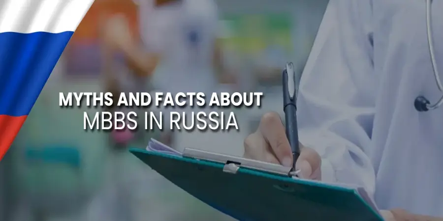 Myths and Facts About MBBS In Russia Myths and Facts About MBBS In Russia
