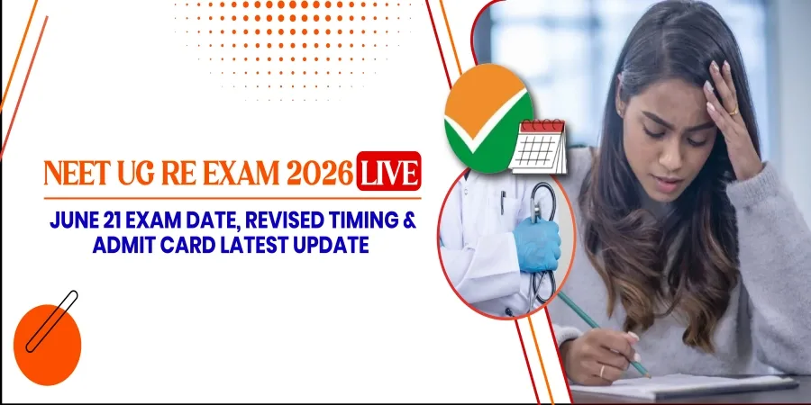 NEET UG Re Exam 2026 LIVE: June 21 Exam Date, Revised Timing & Admit Card Latest Update NEET UG Re Exam 2026 LIVE: June 21 Exam Date, Revised Timing & Admit Card Latest Update