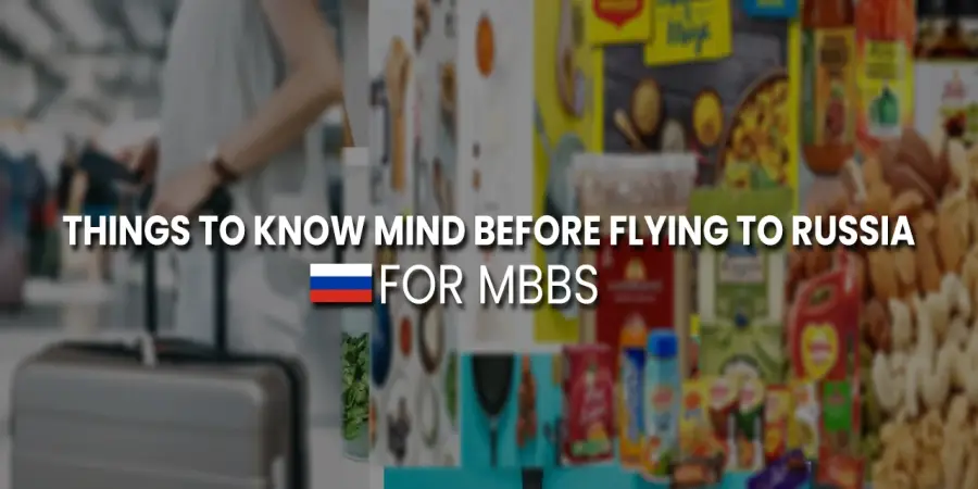Things to Know in Mind Before Flying to Russia for MBBS Things to Know in Mind Before Flying to Russia for MBBS