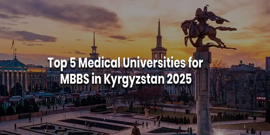 Top 5 Medical Universities for MBBS in Kyrgyzstan Top 5 Medical Universities for MBBS in Kyrgyzstan